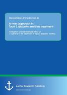 A new approach in Type 2 diabetes mellitus treatment: Evaluation of the beneficial effect of L-cysteine in the treatment di Mennatallah Ali edito da Anchor Academic Publishing