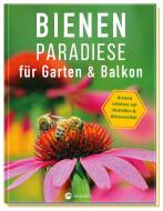 Bienenparadiese für Garten & Balkon di Erika Börner edito da Delphin Verlag GmbH