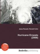 Hurricane Ernesto (2006) di Jesse Russell, Ronald Cohn edito da Book On Demand Ltd.