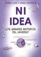 Ni Idea: Los Grandes Misterios del Universo di Daniel Whiteson, Jorge Cham edito da OCEANO
