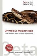 Drymobius Melanotropis edito da Betascript Publishing