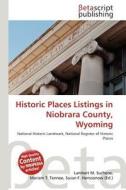 Historic Places Listings in Niobrara County, Wyoming edito da Betascript Publishing
