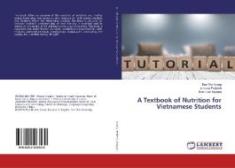 A Textbook of Nutrition for Vietnamese Students di Bao Thy Vuong, Jamuna Prakash, Buu Huan Nguyen edito da LAP Lambert Academic Publishing