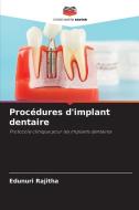 Procédures d'implant dentaire di Edunuri Rajitha edito da Editions Notre Savoir