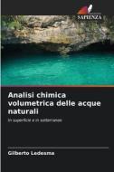 Analisi chimica volumetrica delle acque naturali di Gilberto Ledesma edito da Edizioni Sapienza