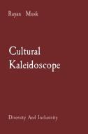 Cultural Kaleidoscope di Rayan Musk edito da LIGHTNING SOURCE INC