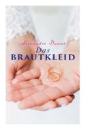 Das Brautkleid di Alexandre Dumas edito da E-artnow