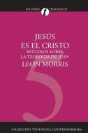 Jesus Es el Cristo di Leon Morris edito da Editorial Clie