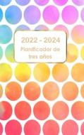 PLANIFICADOR MENSUAL DE 3 A OS 2022-2024 di QUINN MORRISON edito da LIGHTNING SOURCE UK LTD