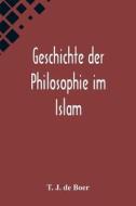 Geschichte der Philosophie im Islam di T. J. de Boer edito da Alpha Editions