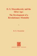 Dmitri Sergeevich Merezhkovsky and the Silver Age di Bernice Glatzer Rosenthal edito da Springer Netherlands