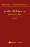 Mens Rea In EU Antitrust Law di Jan Blockx edito da Kluwer Law International