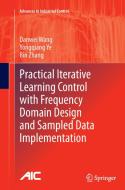 Practical Iterative Learning Control with Frequency Domain Design and Sampled Data Implementation di Danwei Wang, Yongqiang Ye, Bin Zhang edito da Springer Singapore