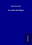 Im Lande des Negus di Georg Escherich edito da TP Verone Publishing