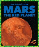 Mars: The Red Planet di Mari C. Schuh edito da POGO
