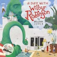 A Day With Wilbur Robinson di William Joyce edito da Harpercollins Publishers