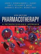 Pharmacotherapy: A Pathophysiologic Approach di Joseph T. DiPiro, Robert L. Talbert, Gary C. Yee edito da Mcgraw-hill Education - Europe