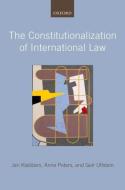 The Constitutionalization of International Law di Jan Klabbers edito da OUP Oxford