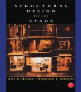 Structural Design For The Stage di Alys Holden, Ben Sammler edito da Taylor & Francis Ltd