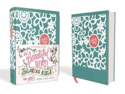 Niv, Beautiful Word Coloring Bible for Girls, Leathersoft Over Board, Teal: Hundreds of Verses to Color di Zondervan edito da ZONDERVAN