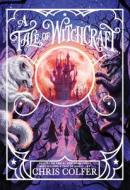 A Tale of Witchcraft... di Chris Colfer edito da LITTLE BROWN BOOKS FOR YOUNG R