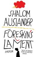 Foreskin's Lament di Shalom Auslander edito da Pan Macmillan