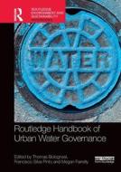 Routledge Handbook Of Urban Water Governance edito da Taylor & Francis Ltd