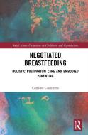 Negotiated Breastfeeding di Caroline Chautems edito da Taylor & Francis Ltd