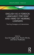 English As A Foreign Language For Deaf And Hard Of Hearing Learners edito da Taylor & Francis Ltd