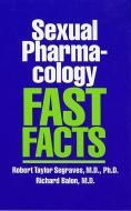 Sexual Pharmacology: Fast Facts di Richard Balon, Robert Taylor Segraves edito da W W NORTON & CO