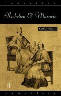 Richelieu and Mazarin di Geoffrey Treasure edito da Routledge