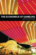 The Economics of Gambling di Leighton Vaughan-Williams edito da ROUTLEDGE