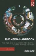 The A Complete Guide To Advertising Media Selection, Planning, Research, And Buying di Helen Katz edito da Taylor & Francis Ltd