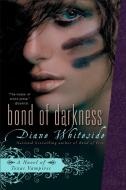 Bond of Darkness di Diane Whiteside edito da BERKLEY MASS MARKET