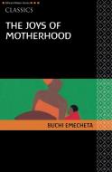 AWS Classics The Joys of Motherhood di Buchi Emecheta edito da Pearson Education Limited