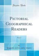 Pictorial Geographical Readers, Vol. 2 (Classic Reprint) di Longmans Green Company edito da Forgotten Books