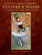 Culture and Values, Volume 2: A Survey of the Humanities di Lawrence S. Cunningham, John J. Reich edito da Wadsworth Publishing Company