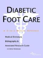 Diabetic Foot Care - A Medical Dictionary, Bibliography, And Annotated Research Guide To Internet References di Icon Health Publications edito da Icon Group International