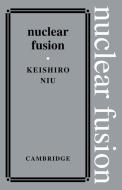 Nuclear Fusion di Keishiro Niu edito da Cambridge University Press