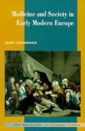 Medicine And Society In Early Modern Europe di Mary Lindemann edito da Cambridge University Press