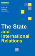 The State and International Relations di John M. Hobson, Hobson John M. edito da Cambridge University Press