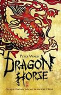Dragon Horse di Peter Ward edito da Random House Children\'s Publishers Uk