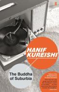 The Buddha of Suburbia di Hanif Kureishi edito da Faber & Faber