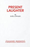 Present Laughter - A Play di Noël Coward edito da Samuel French