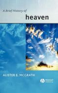 Brief History of Heaven di Mcgrath edito da John Wiley & Sons