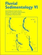 Fluvial Sedimentology VI di Norman D. Smith edito da Wiley-Blackwell