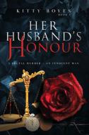 Her Husband's Honour: A Brutal Murder - di KITTY BOYES edito da Lightning Source Uk Ltd