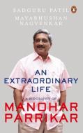 An Extraordinary Life di Sadgury Patil edito da Penguin Books India Pvt Ltd