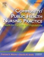 Community/public Health Nursing Practice di Frances A. Maurer, Claudia M. Smith edito da Elsevier Health Sciences