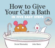 How To Give Your Cat A Bath di Nicola Winstanley edito da Prentice Hall Press